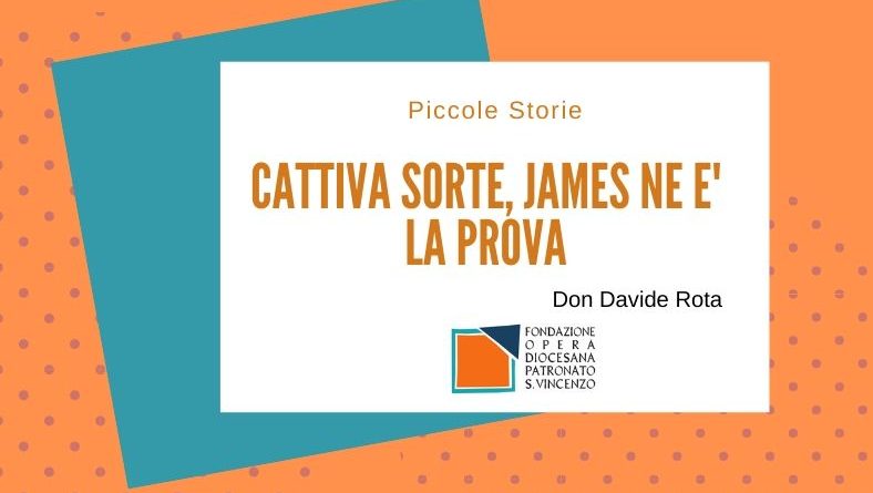 Cattiva sorte James ne è la prova