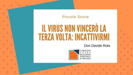 Il virus non vincerà la terza volta: incattivirmi