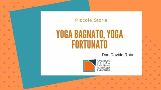 Yoga bagnato, yoga fortunato