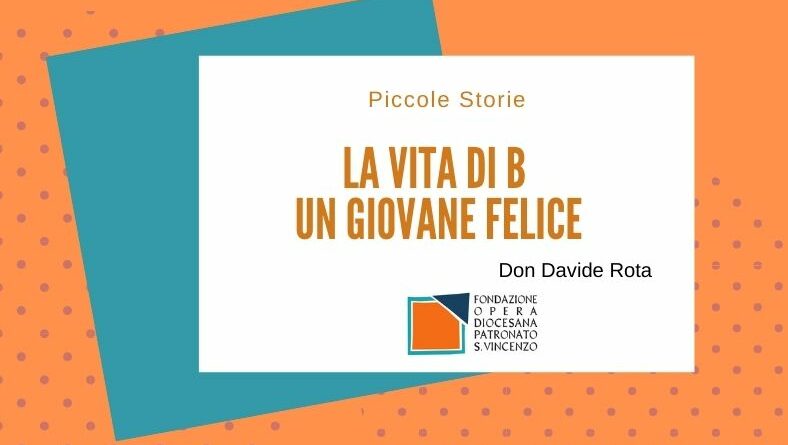 La vita di B, un giovane felice