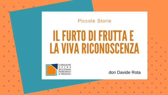 Il furto di frutta e la viva riconoscenza
