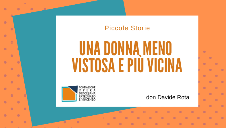 Una donna meno vistosa e più vicina