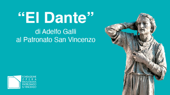 “El Dante” di Adelfo Galli al Patronato San Vincenzo