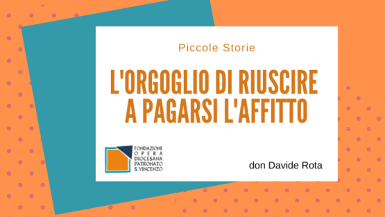 L’orgoglio di riuscire a pagarsi l’affitto