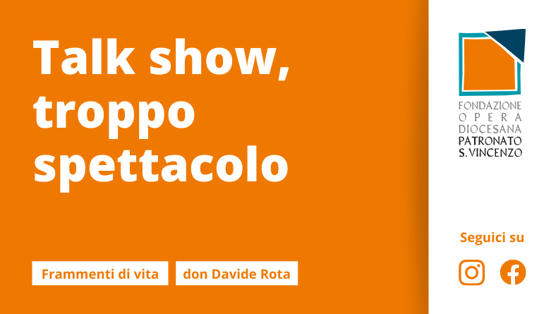 Talk show, troppo spettacolo