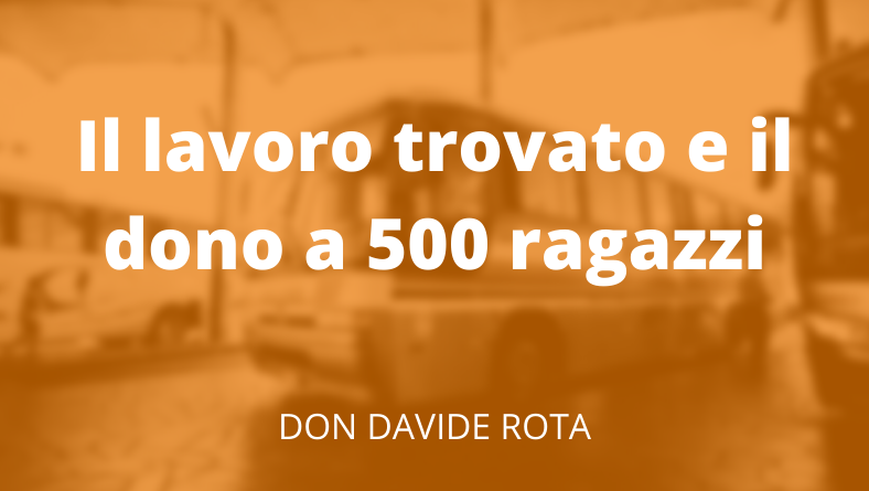 Il lavoro trovato e il dono a 500 ragazzi