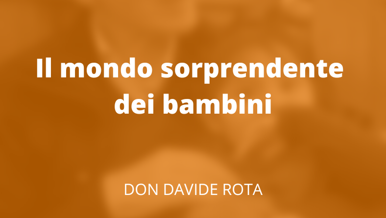 Il mondo sorprendente dei bambini