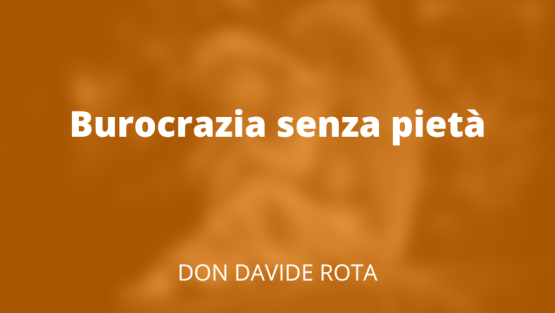 Burocrazia senza pietà