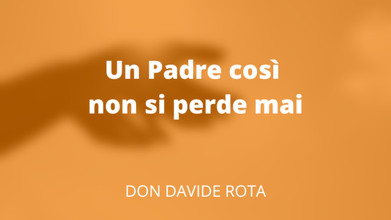 Un Padre così non si perde mai