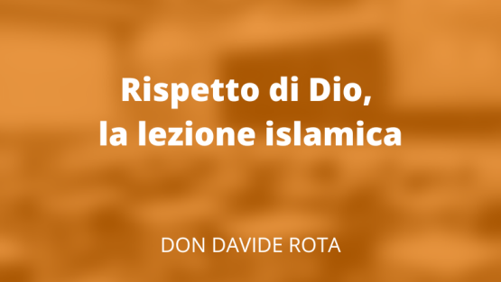 Rispetto di Dio, la lezione islamica