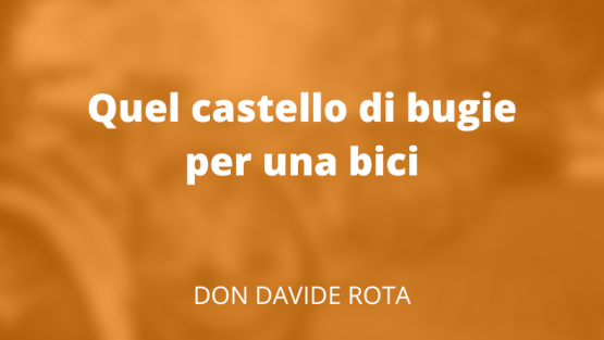 Quel castello di bugie per una bici