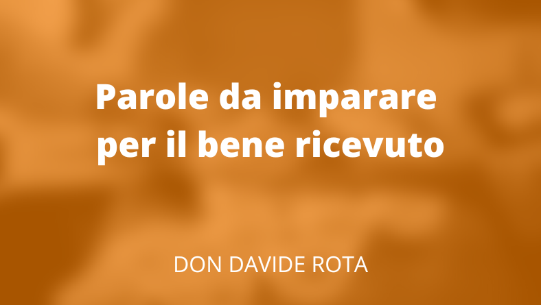 Parole da imparare per il bene ricevuto