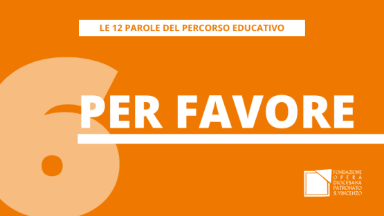 PER FAVORE – Le 12 parole del percorso educativo