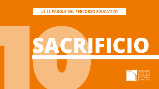 SACRIFICIO – Le 12 parole del percorso educativo