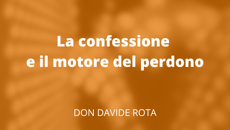 La confessione e il motore del perdono