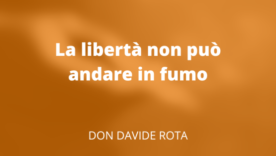 La libertà non può andare in fumo