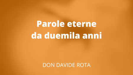 Parole eterne da duemila anni