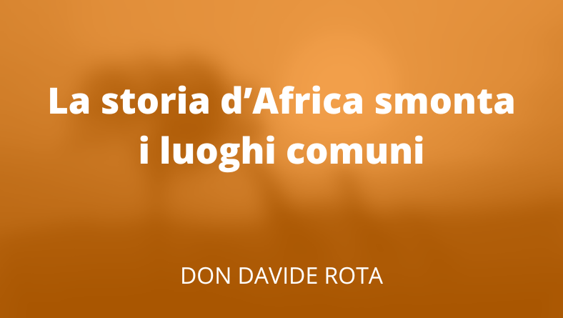 La storia d’Africa smonta i luoghi comuni