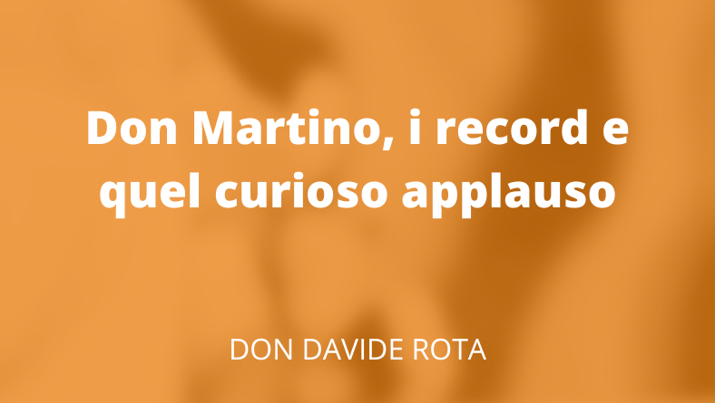 Don Martino, i record e quel curioso applauso