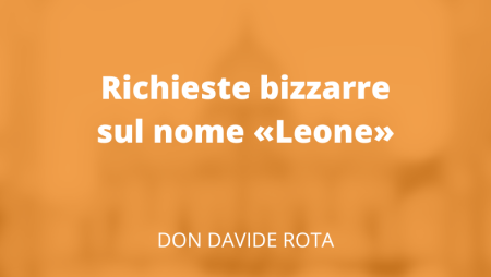 Richieste bizzarre sul nome «Leone»