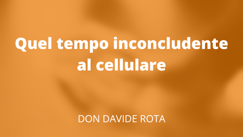 Quel tempo inconcludente al cellulare