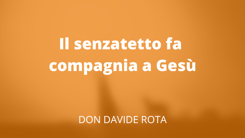Il senzatetto fa compagnia a Gesù