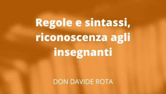 Regole e sintassi, riconoscenza agli insegnanti