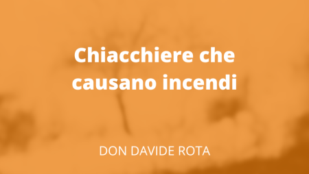 Chiacchiere che causano incendi