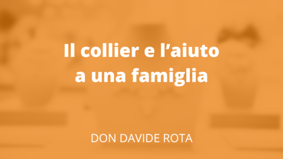 Il collier e l’aiuto a una famiglia