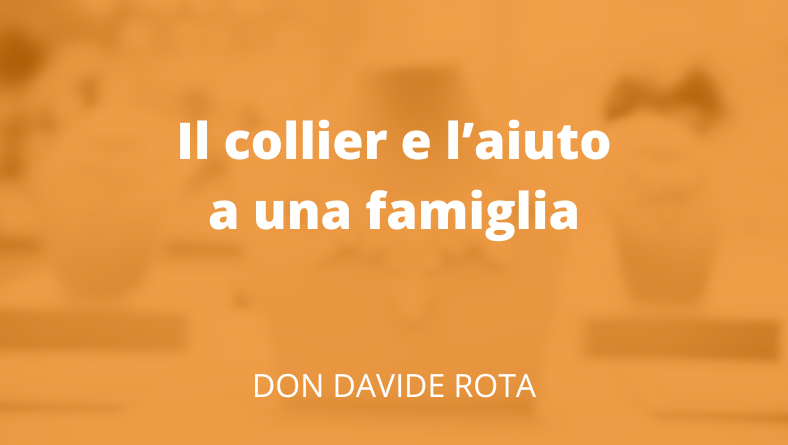 Il collier e l’aiuto a una famiglia