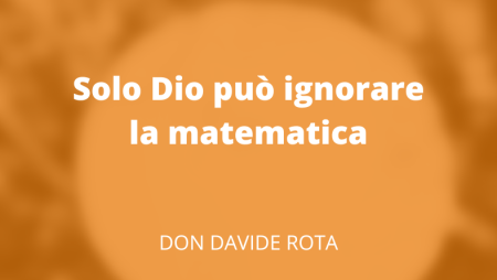 Solo Dio può ignorare la matematica