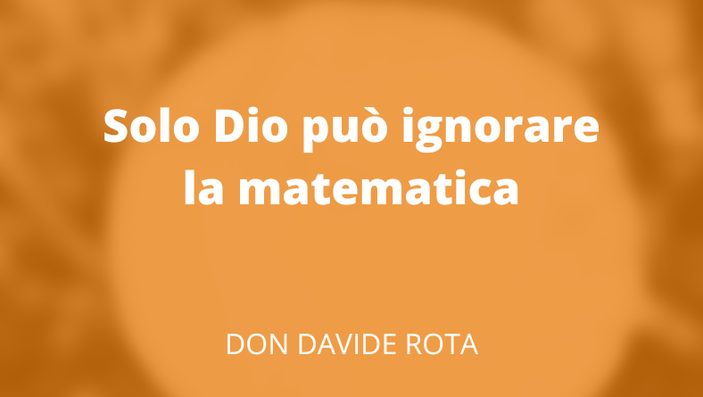 Solo Dio può ignorare la matematica