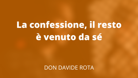 La confessione, il resto è venuto da sé