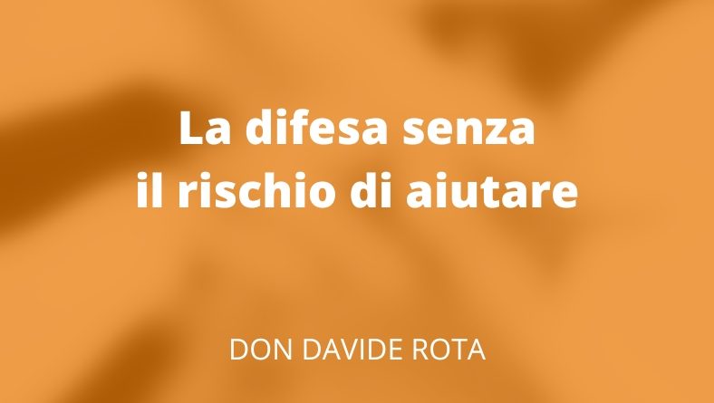 La difesa senza il rischio di aiutare