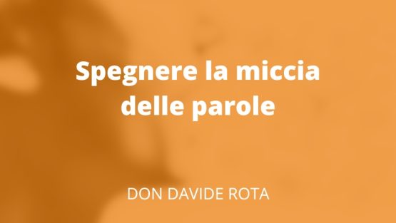 Spegnere la miccia delle parole