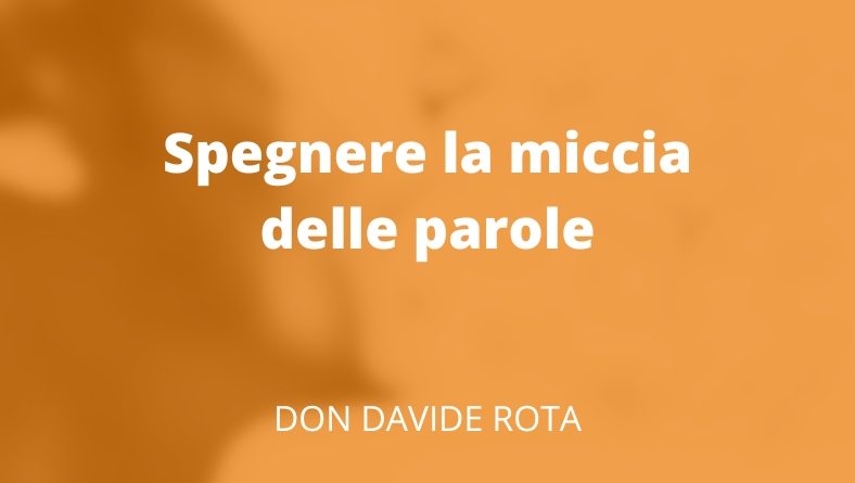 Spegnere la miccia delle parole