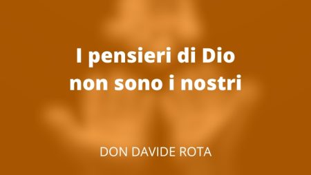 I pensieri di Dio non sono i nostri
