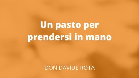 Un pasto per prendersi in mano